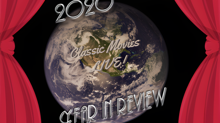 Classic Movies Live, Episode 16: Year in Review 2020