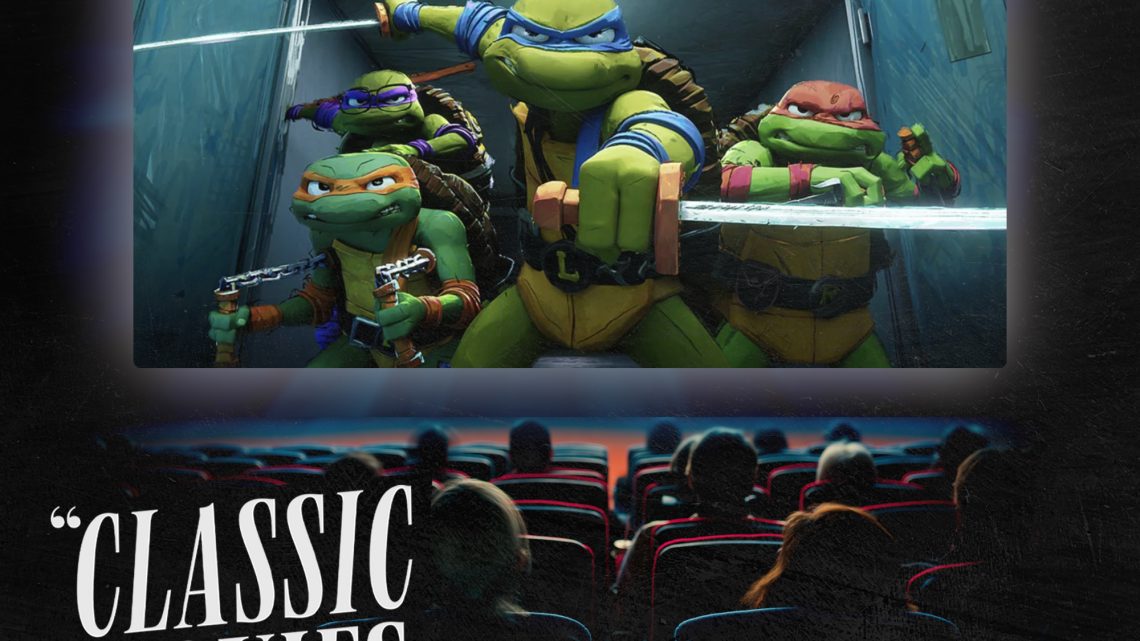 Classic Movies Live – Season 4, Episode 29: TMNT – Mutant Mayhem