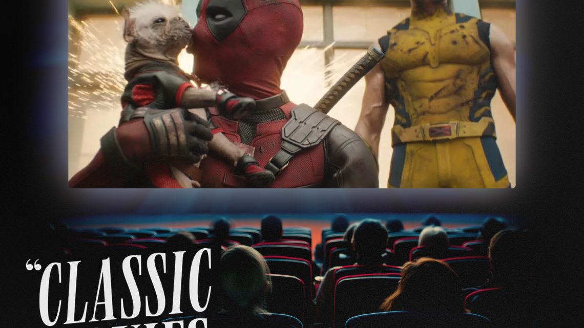 Classic Movies Live – Season 5, Episode 24: Deadpool & Wolverine