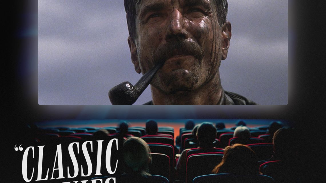 Classic Movies Live Season 7, Episode 8 – There Will Be Blood