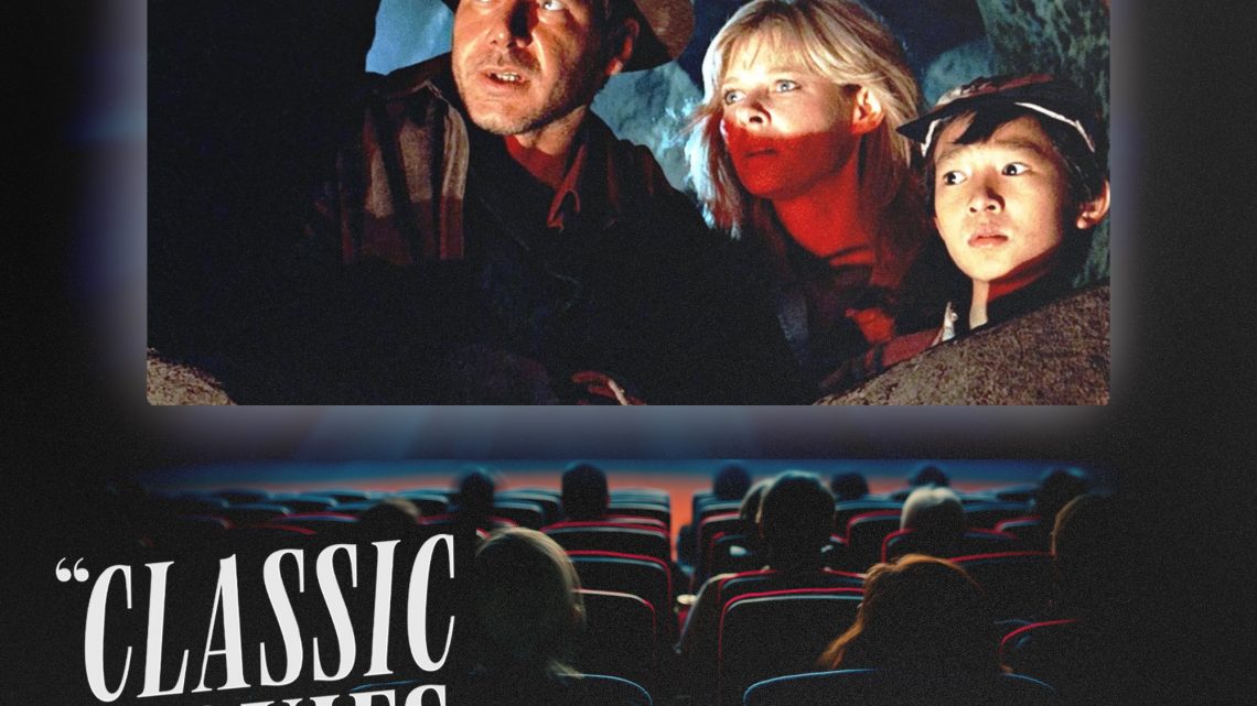 Classic Movies Live Season 7, Episode 16 – Indiana Jones and the Temple of Doom